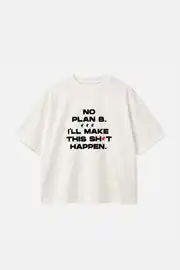 No Plan B Tee 1